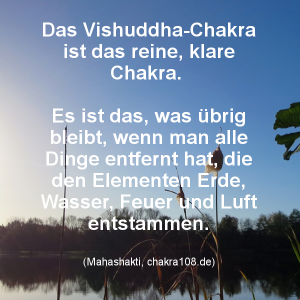 Vishuddha ist das reine klare Chakra