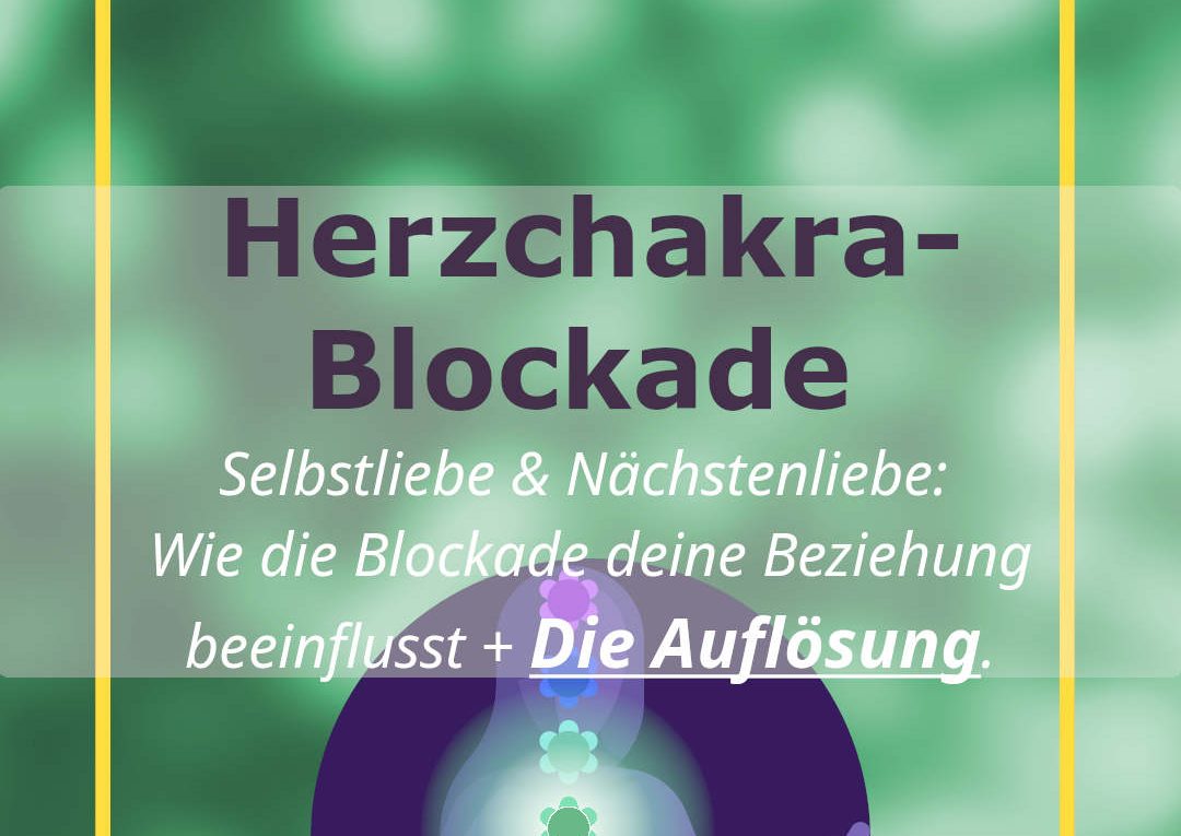 Chakra-Yoga-Herz-Chakra-Blockade-aufloesen-Selbstliebe-und-Naechstenliebe.