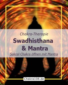 Swadhisthana Chakra Mantras - Sakral-Chakra öffnen mit Mantras